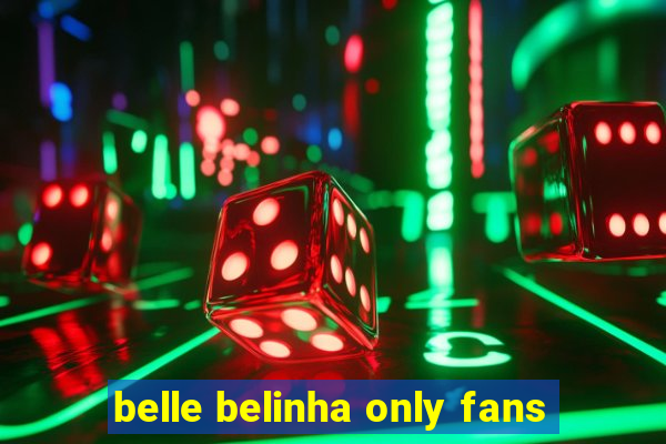 belle belinha only fans